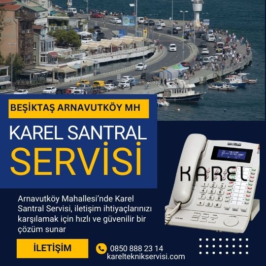 Beşiktaş Arnavutköy mh Karel Servisi
