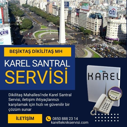 Beşiktaş Dikilitaş mh Karel Servisi