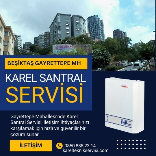 Beşiktaş Gayrettepe mh Karel Servisi