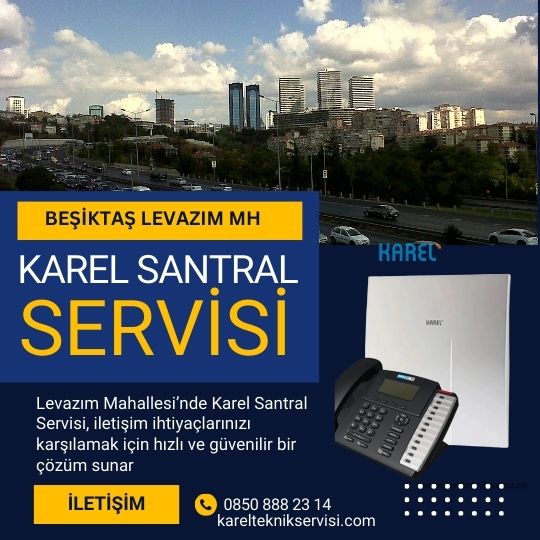 Beşiktaş Levazım mh Karel Servisi